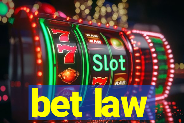 bet law